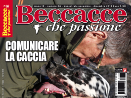 Beccacce che Passione n° 6 novembre-dicembre 2018, in edicola dal 3 novembre Beccacce che Passione 6