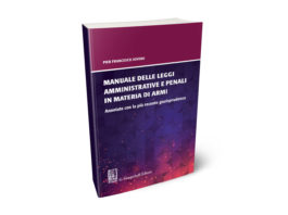 Leggi sulle armi: il nuovo Manuale di Iovino scioglie i dubbi Leggi sulle armi il nuovo Manuale di Iovino scioglie i dubbi